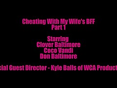 Cheating With My Wife'_s BFF Part 1